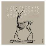 Everybodys Somebodys Nobody