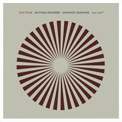 Sun Dome - CD Audio di Matthieu Donarier,Santiago Quintans