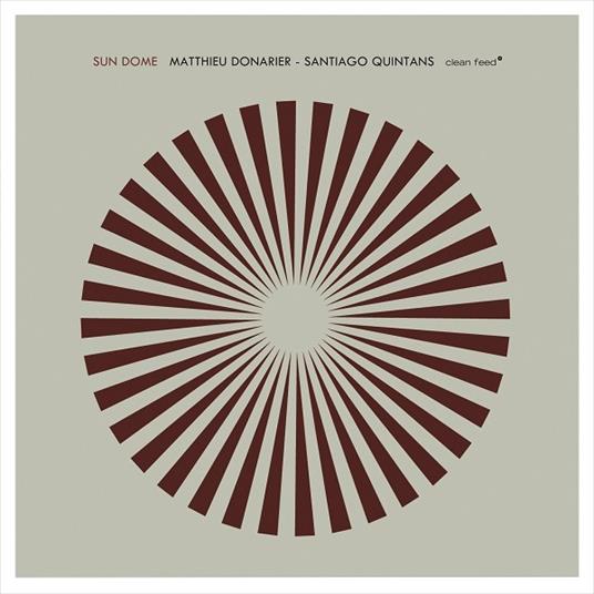 Sun Dome - CD Audio di Matthieu Donarier,Santiago Quintans