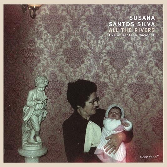 All the Rivers. Live at Panteao Nacional - CD Audio di Susana Santos Silva
