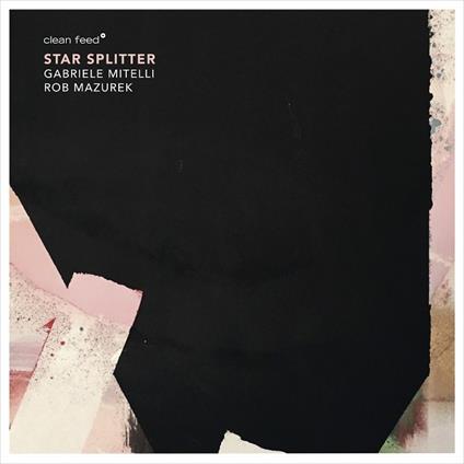 Star Splitter - CD Audio di Rob Mazurek,Gabriele Mitelli