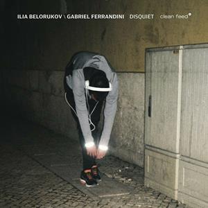 CD Disquiet Gabriel Ferrandini Ilia Belorukov