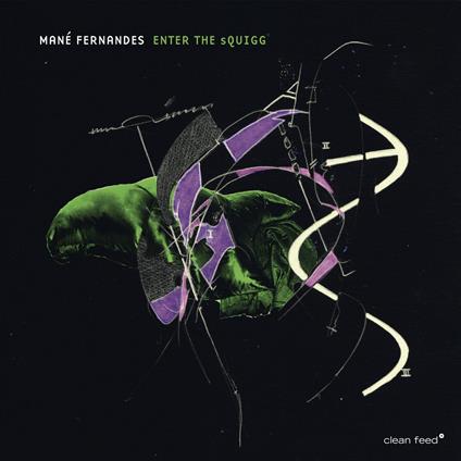 Enter The Squigg - CD Audio di Mané Fernandes