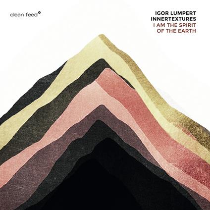 I Am The Spiritof The Earth - CD Audio di Igor Lumpert