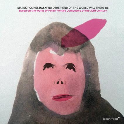 No Other End Of The World Will There Be - CD Audio di Marek Pospieszalski