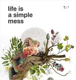 Life Is a Simple Mess ( + Book)
