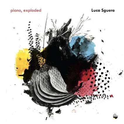 Piano Exploded - CD Audio di Luca Sguera