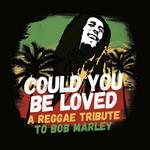 Could You Be Loved - Tribute To Bob Marley