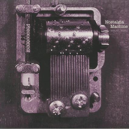 Nostalgia Machine - Vinile LP di Mikael Mani