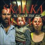 All Over the Face - Vinile LP di Skakkamanage