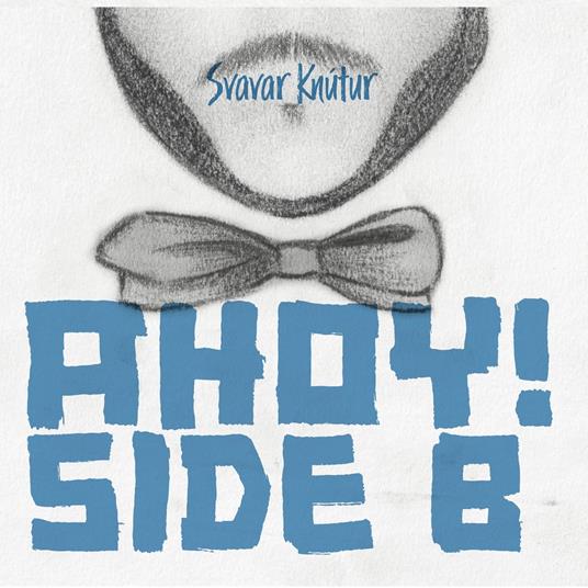 Ahoy! Side B - CD Audio di Svavar Knutur