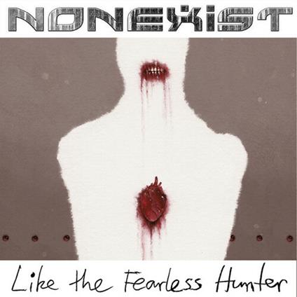 Like the Fearless Hunter - CD Audio di Nonexist