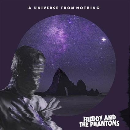 A Universe from Nothing - CD Audio di Freddy and the Phantoms