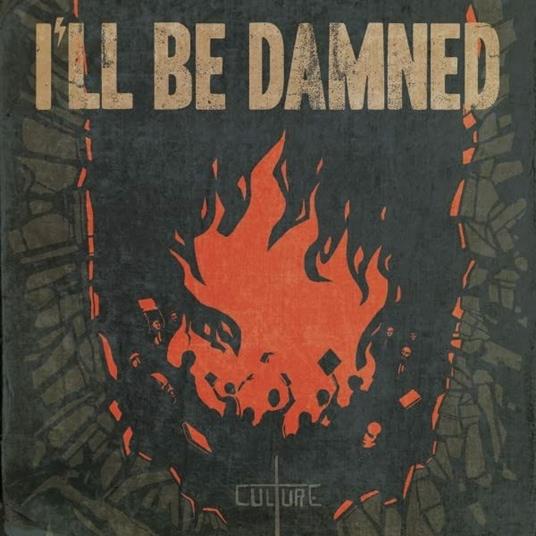 Culture (Transparent Orange Vinyl) - Vinile LP di I'll Be Damned