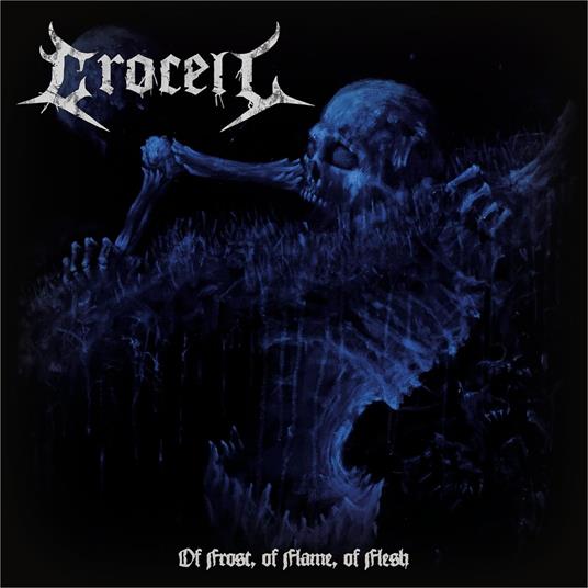 Of Frost, Of Flame, Of Flesh - CD Audio di Crocell