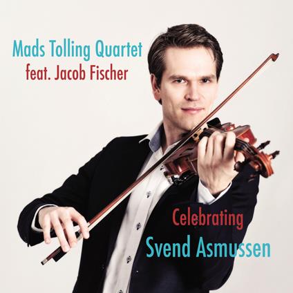 Celebrating Svend Asmussen - CD Audio di Mads Tolling