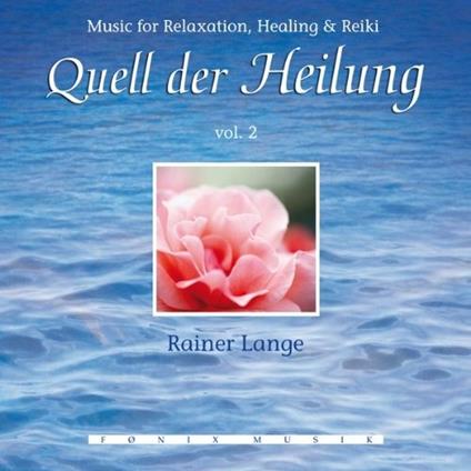 Quell der Heilung vol.2 - CD Audio di Rainer Lange