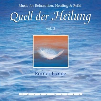 Quell der Heilung vol.3 - CD Audio di Rainer Lange