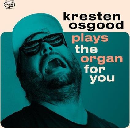 Plays The Organ For You - Vinile LP di Kresten Osgood