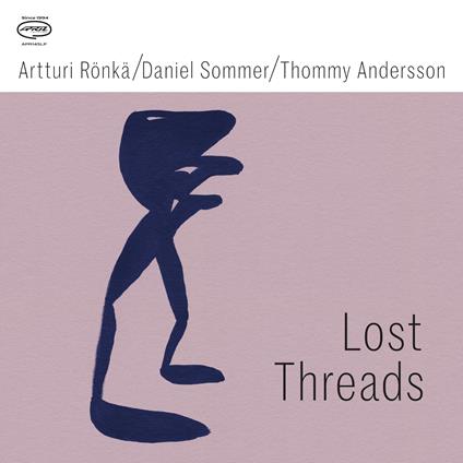 Lost Threads - CD Audio di Thommy Andersson,Daniel Sommer,Artturi Ronka