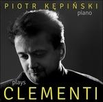 Kepinski Plays Clementi. Sonate e Altri Brani