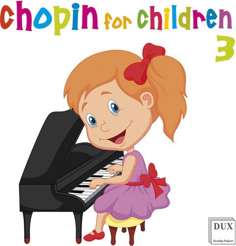 Chopin For Children 3 - CD Audio di Frederic Chopin