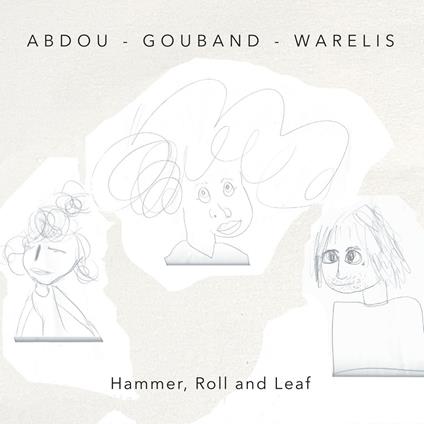 Hammer, Roll And Leaf - CD Audio di Marta Warelis,Sakina Abdou,Toma Gouband