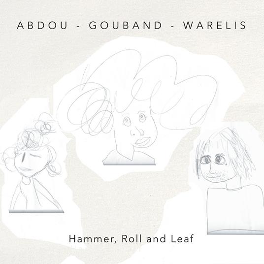 Hammer, Roll And Leaf - CD Audio di Marta Warelis,Sakina Abdou,Toma Gouband