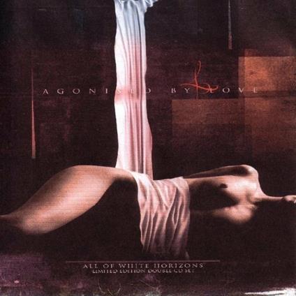 All of White Horizons - CD Audio di Agonised By Love