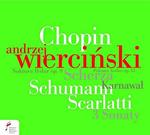 Andrzej Wiercinski. Chopin, Schumann & Scarlatti