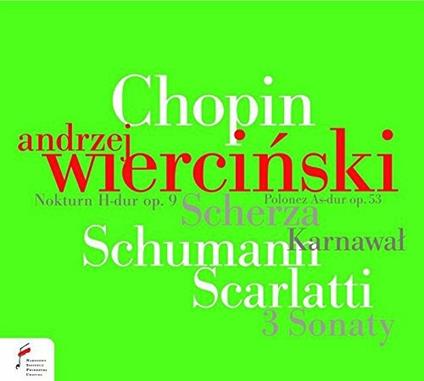 Andrzej Wiercinski. Chopin, Schumann & Scarlatti - CD Audio