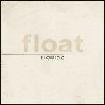 Float - CD Audio di Liquido