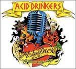 Fishdick - Vinile LP di Acid Drinkers
