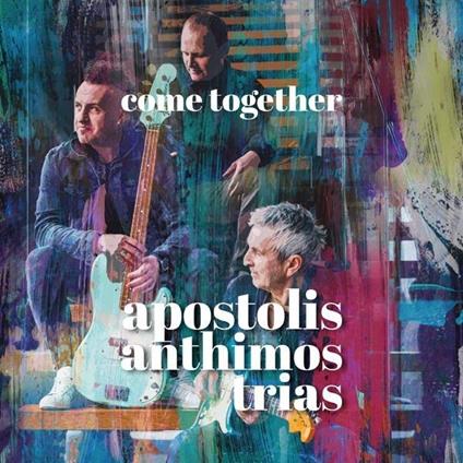Come Together - CD Audio di Apostolis Anthimos
