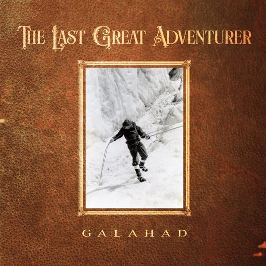 Last Great Adventurer - CD Audio di Galahad