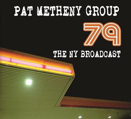 79 - The Ny Broadcast - CD Audio di Pat Metheny