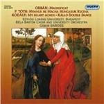 Magnificat / Hymnus de Magna Hungariae Regina / My Heart Aches - Kallo Double Dance - CD Audio di Zoltan Kodaly,György Orban,Peter Toth
