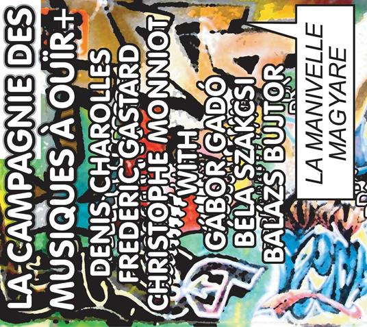 La Manivelle Magyare - CD Audio di Denis Charolles