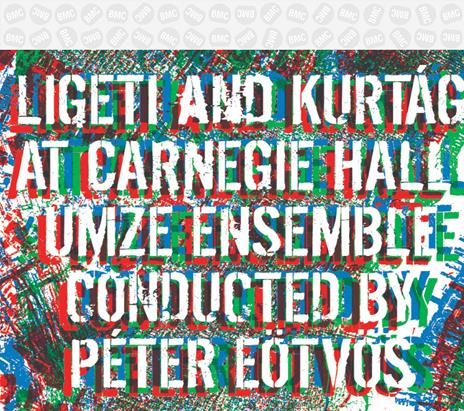 Ligeti And Kurtag At Carnegie Hall - CD Audio di Peter Eötvös