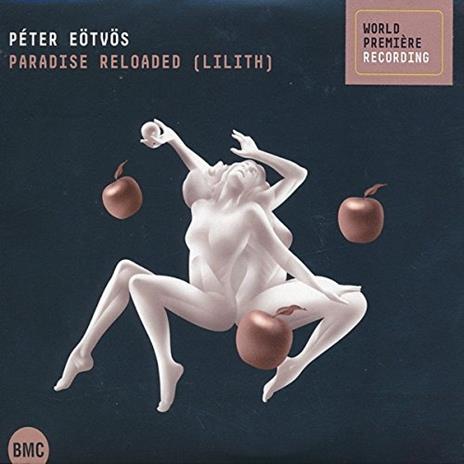 Paradise Reloaded (Lilith) - CD Audio di Peter Eötvös