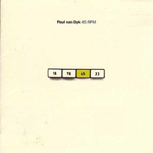45 Rpm - CD Audio di Paul Van Dyk