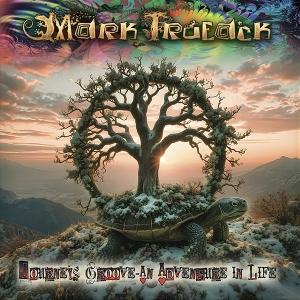 Journey's Groove - An Adventure In Life - CD Audio di Mark Trueack