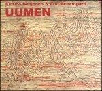 Uumen - CD Audio di Kimmo Pohjonen,Eric Echampard