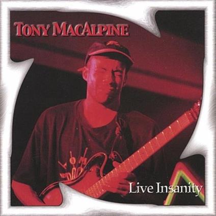 Live Insanity - CD Audio di Tony MacAlpine