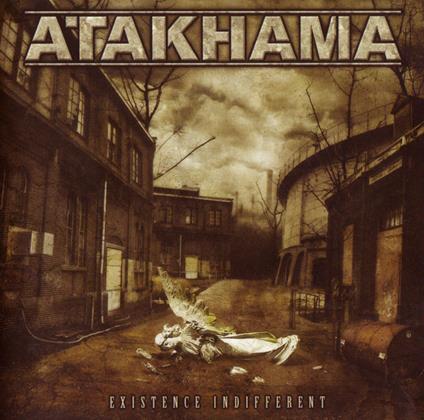 Existence Indifferent - CD Audio di Atakhama