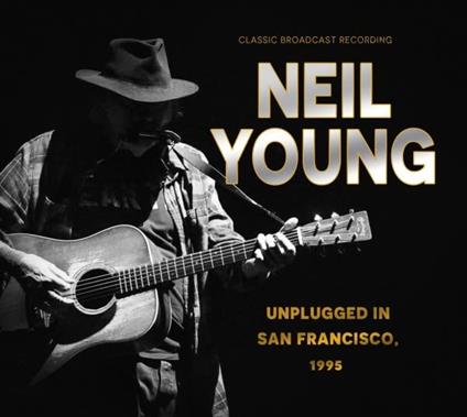 Unplugged In San Francisco, 1995 - CD Audio di Neil Young