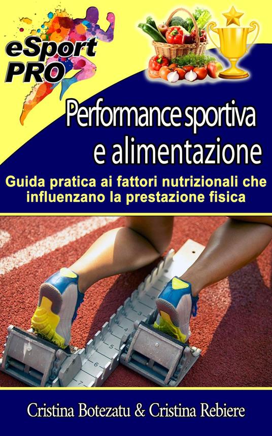 Performance sportiva e alimentazione - Cristina Botezatu,Cristina Rebiere,Olivier Rebiere - ebook