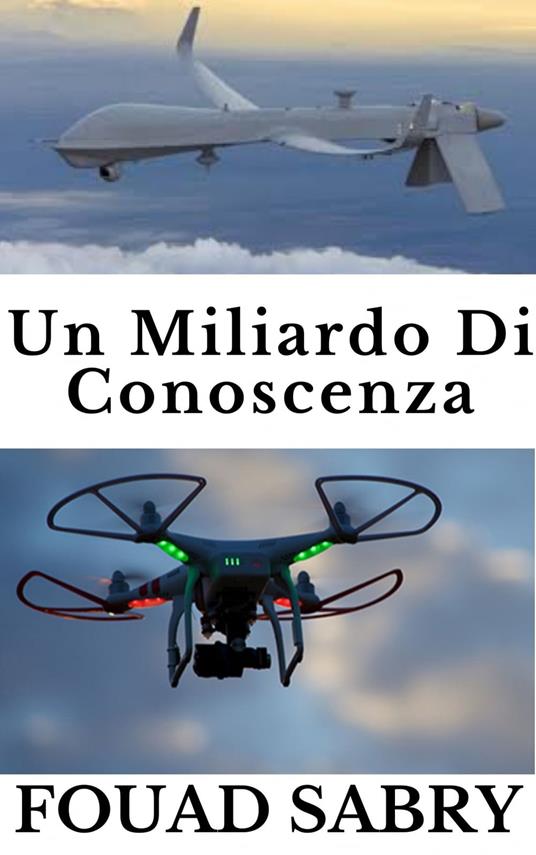 Un Miliardo Di Conoscenza - Fouad Sabry - ebook