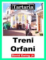 Tartaria - Treni Orfani