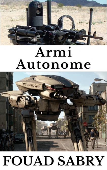 Armi Autonome - Fouad Sabry - ebook